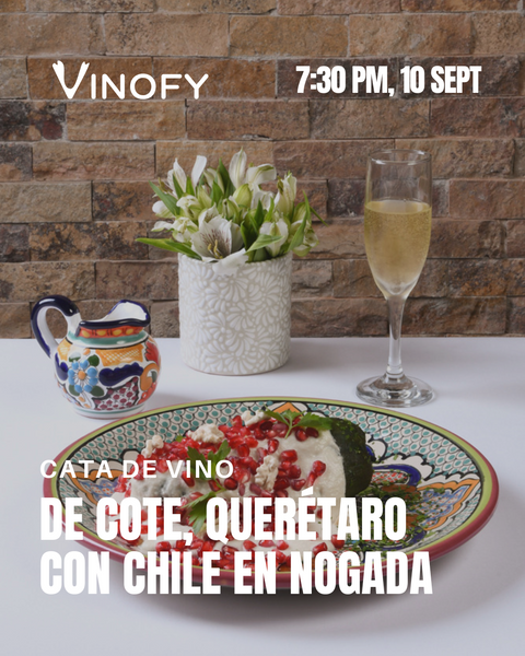 Cata de Vino: De Cote, Querétaro con Chile en Nogada