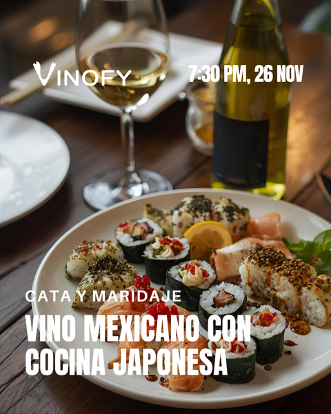 Cata y Maridaje: Vino Mexicano con Cocina Japonesa 🇲🇽🇯🇵