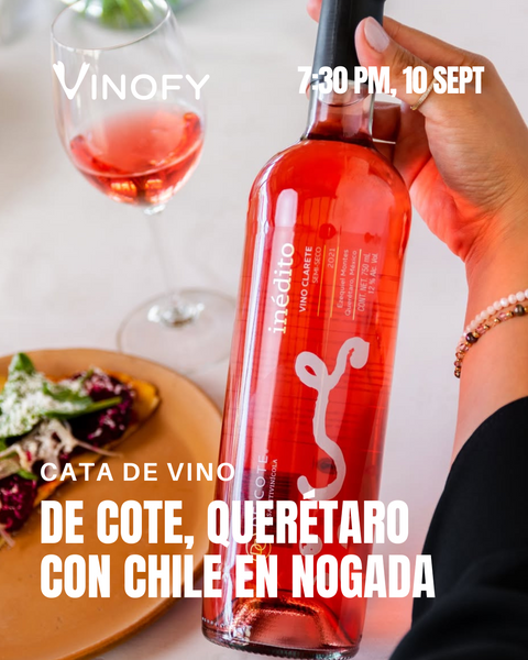 Cata de Vino: De Cote, Querétaro con Chile en Nogada